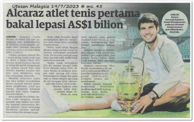 Alcaraz atlet tenis pertama bakal lepasi AS$1 bilion - Keratan akhbar Utusan Malaysia 19 Julai 2023