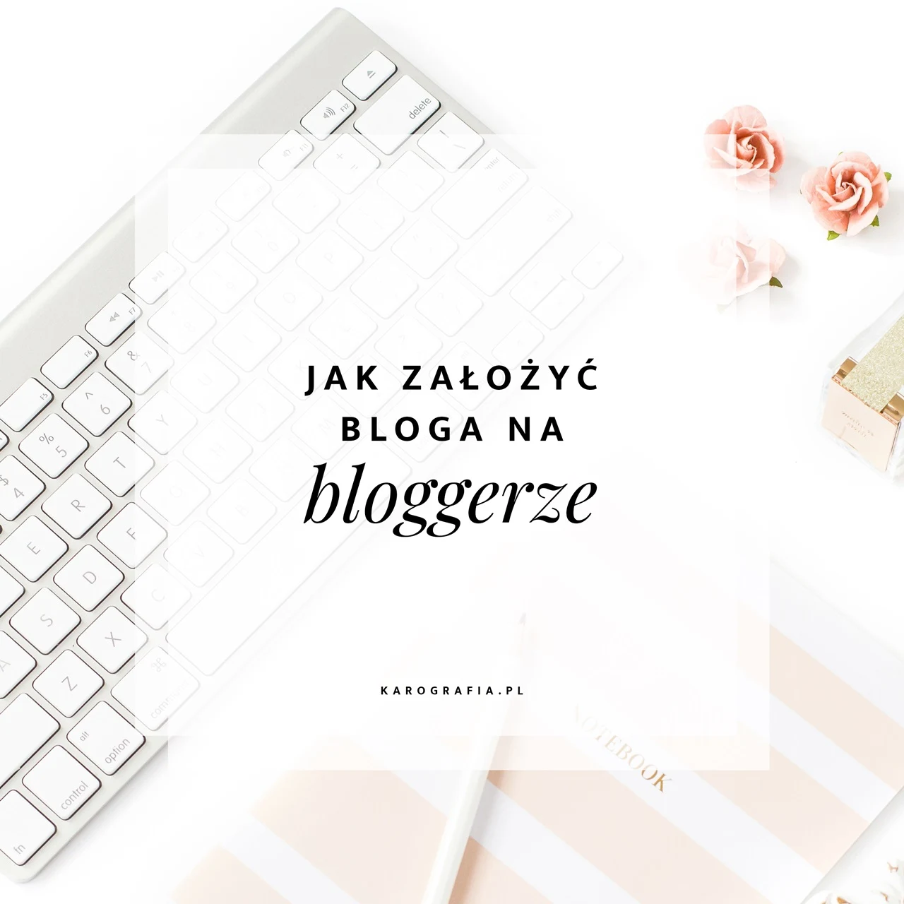 Jak założyć bloga na bloggerze (blogspocie) i wgrać pierwszy szablon?