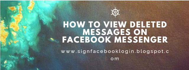 How To View Deleted Messages On Facebook Messenger