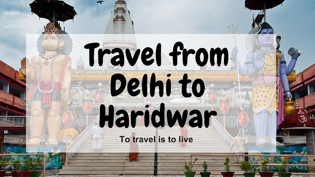 travel from Delhi to Haridwar