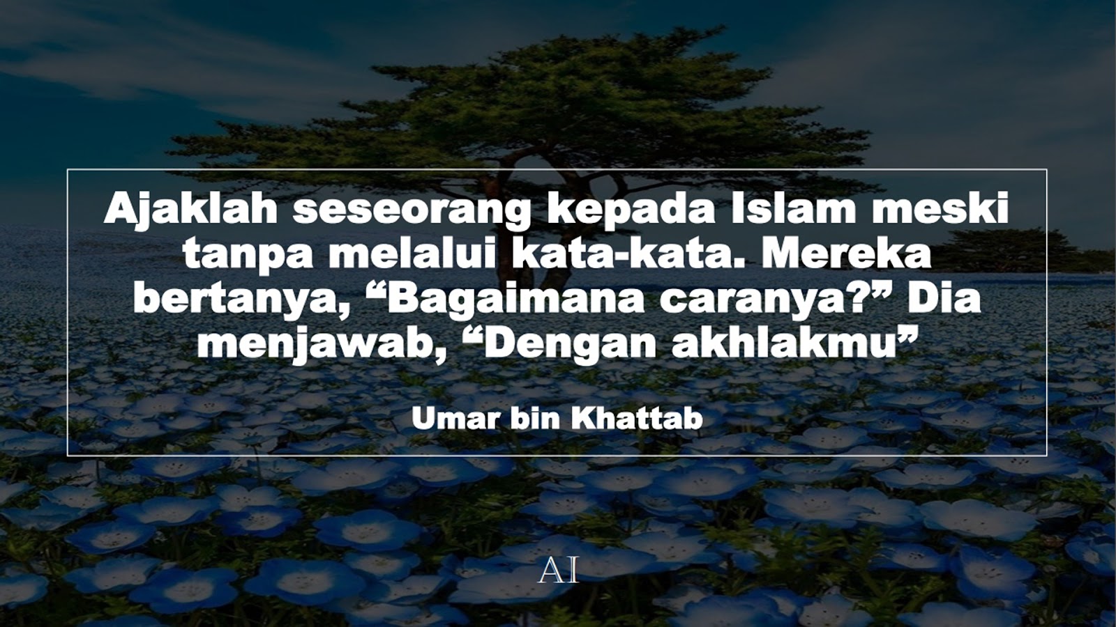 Wallpaper Kata Bijak Umar bin Khattab  (Ajaklah seseorang kepada Islam meski tanpa melalui kata-kata. Mereka bertanya, “Bagaimana caranya?” Dia menjawab, “Dengan akhlakmu”)