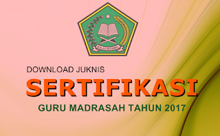 Tahapan proses sertifikasi guru dilakukan dengan tujuan untuk pemetaan kompetensi Juknis Sertifikasi Guru Madrasah Tahun 2017