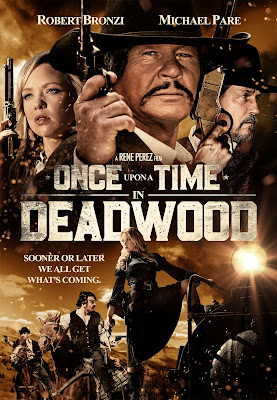 Official poster for ONCE UPON A TIME IN DEADWOOD starring Robert Bronzi and Michael Pare.