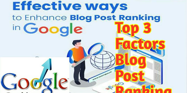 Top 3 Factors That Affect Blog Post Ranking | Blog को Google में Top Rank कैसे करें?