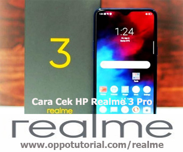 Cara Cek HP Realme 3 Pro