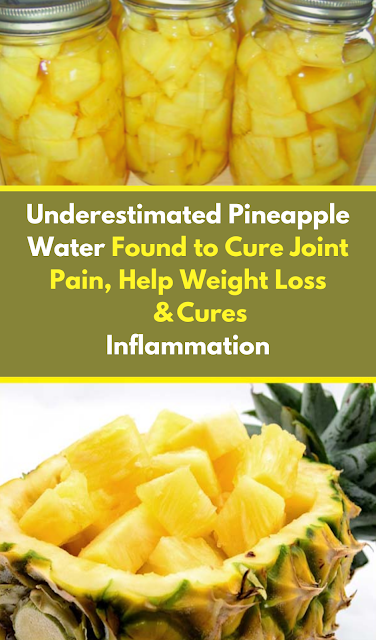 Underestimated Pineapple Water Found to Cure Joint Pain, Help Weight Loss & Cures Inflammation