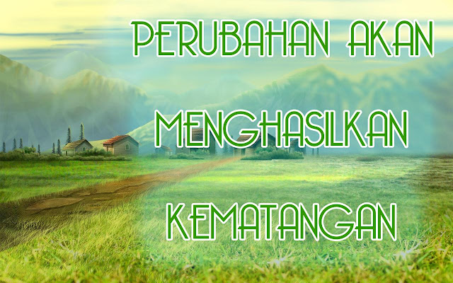 Kata Bijak Motivasi: Perubahan dan Kematangan - Wallpaper 