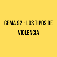 gema 92 - los tipos de violencia