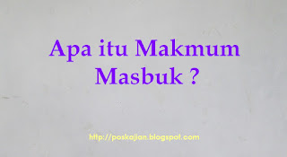 Apa Pengertian Makmum Masbuk