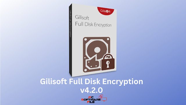 Gilisoft Full Disk Encryption v4.2.0 Full version Free Download