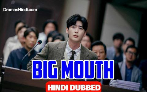 Big Mouth (Korean Drama) in Hindi Dubbed - Complete Episodes