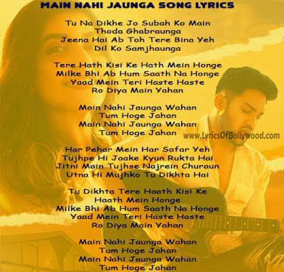 Main Nahi Jaunga Song Image Lyrics | Ankit Tiwari | Mahesh Keshwala (Thugesh), Anaya Shah | Aniket Shukla