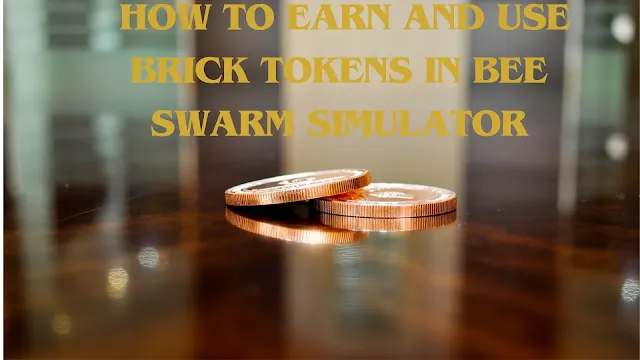 Brick Tokens in Bee Swarm Simulator