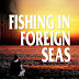 Fishing in Foreign Seas by William Peace