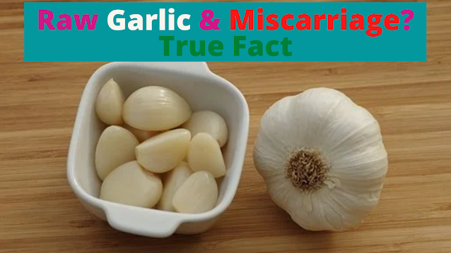 Raw Garlic & Miscarriage? True Fact