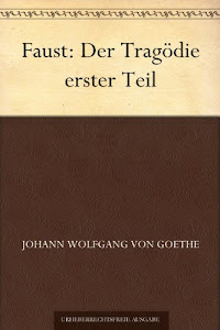 Faust: Der Tragödie erster Teil (German Edition)