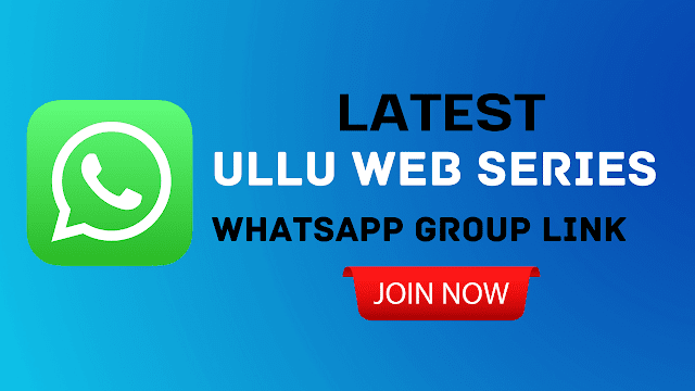 199+ Ullu Web Series WhatsApp Group Link Join List 2022