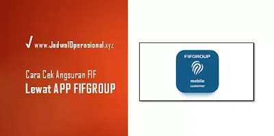 Cara Cek Angsuran FIF lewat HP via Aplikasi FIF Group Mobile Customer