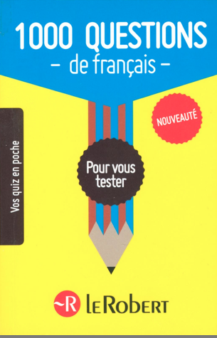 إختبر نفسك في اللغة الفرنسية مع 1000 سؤال رائع في هذا الكتاب الرائع للتحميل PDF