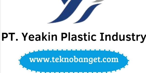 Lowongan Kerja Batam PT. Yeakin Plastic Industry