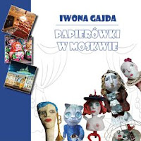 Iwona Gajda Papierówki w Moskwie recenzja