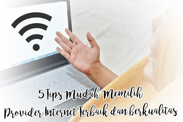 5 Tips Mudah Memilih Provider Internet Terbaik dan berkualitas