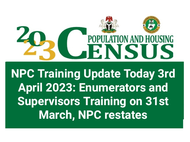NPC Training Update Today 3rd April 2023: Enumerators and Supervisors Training