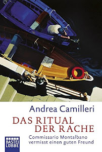 Das Ritual der Rache: Commissario Montalbanos dreizehnter Fall. Roman: Commissario Montalbano vermisst einen guten Freund. Roman