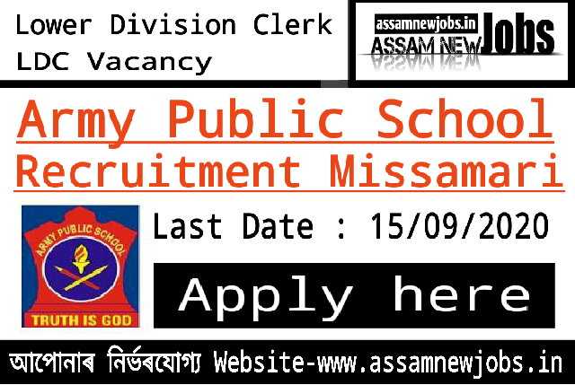 Army Public School Missamari Recruitment 2020 : Apply for LDC Vacancy