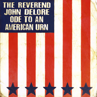 2009 THe REverend John Delore - Ode to an American Urn