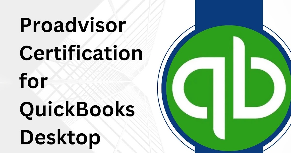 Proadvisor Certification for QuickBooks Desktop