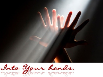 Into Your hands