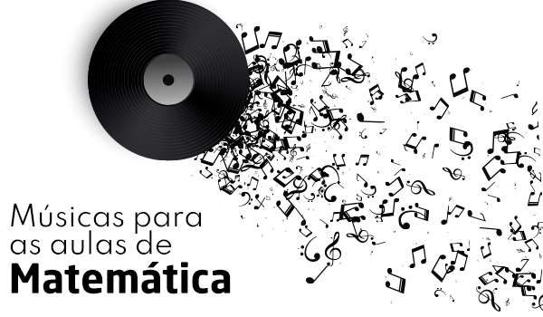 Músicas para as aulas de Matemática