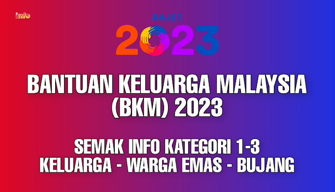 Bantuan Keluarga Malaysia (BKM) 2023 Sehingga RM2,500 KATEGORI 1-3