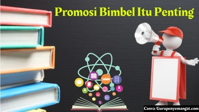 Promosi Bimbel Itu Penting