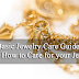 Basic Jewelry Care Guide – Learn How to Care for your Jewelry