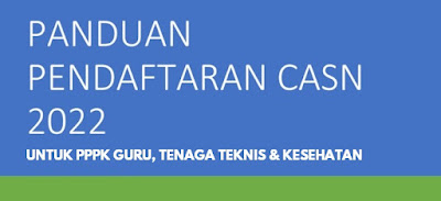 Update Panduan Pendaftaran CASN PPPK 2022, Lihat Disinii !