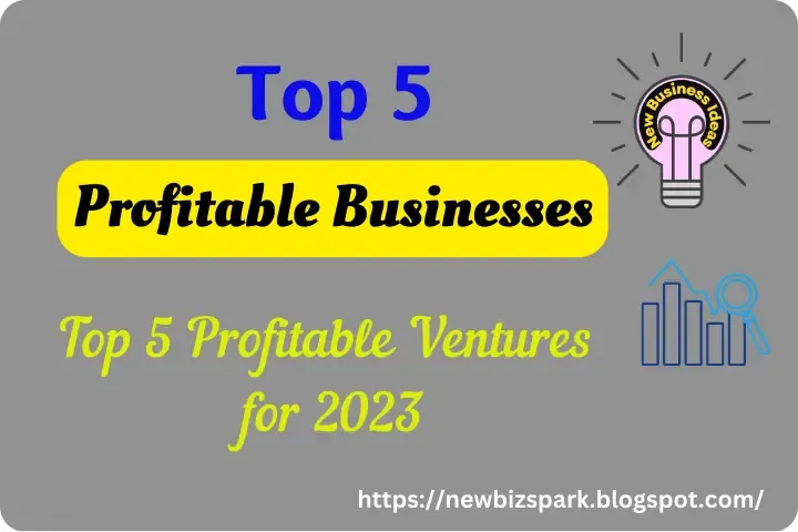 Top 5 Most Profitable Businesses in India 2023