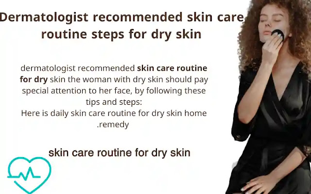 dermatologist recommended skin care routine for dry skin