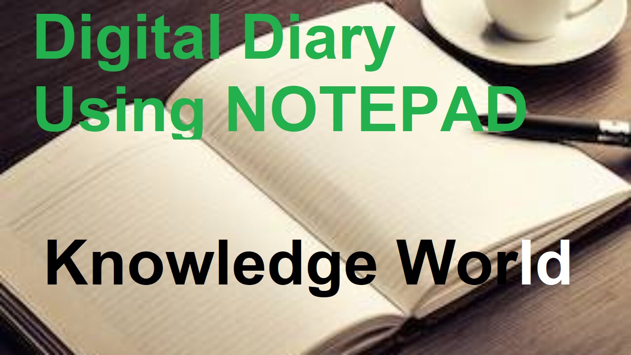 How to Make a "DIARY" in Notepad : 3 Steps - Knowledge World