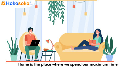Home is the place where we spend our maximum time-Hokosoko