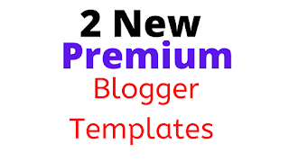 2 New  Premium Blogger Templates For Blogger Free Download 2020