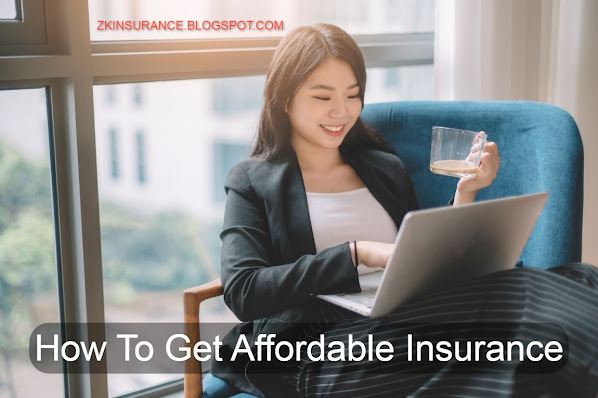 How To Get Affordable Insurance In 2023 - ZK Insurance