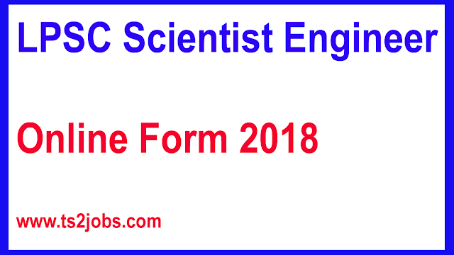 LPSC Scientist Engineer Online Form 2018