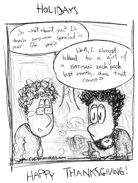 GRANNY DUKKINS: "So what about you? Is there anyone special in your life yet?"  TEDDY: "Well, I almost talked to a girl with a BATMAN backpack last month, does that count?"