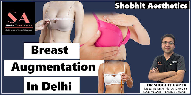 Breast Augmentation Surgery Delhi