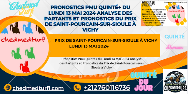 Pronostics Pmu Quinté+ du Lundi 13 Mai 2024 Analyse des Partants et Pronostics du Prix de Saint-Pourcain-sur-Sioule à Vichy