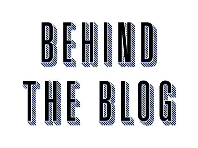 Behind The Blog