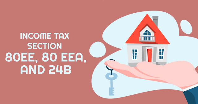 Income Tax Section 80EE, 80 EEA, and 24B