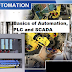 Basics of Automation, PLC and SCADA  